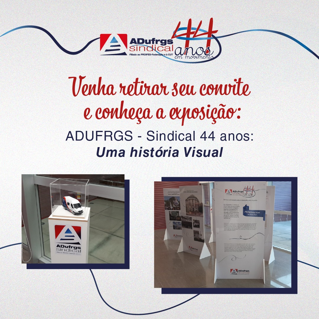 44 anos ADUFRGS-Sindical: visite a exposição e retire o seu convite para o Jantar de Aniversário