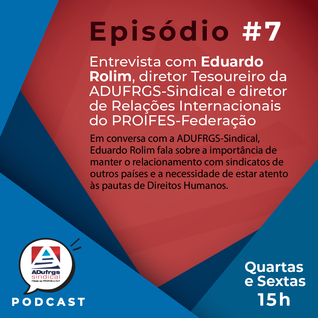 Acompanhe o episódio 7 do podcast da ADUFRGS-Sindical 