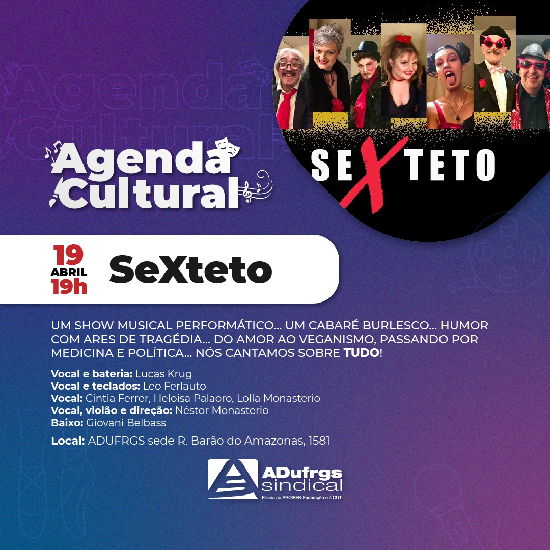 Banda SEXTETO se apresenta na ADUFRGS-Sindical dia 19 de abril